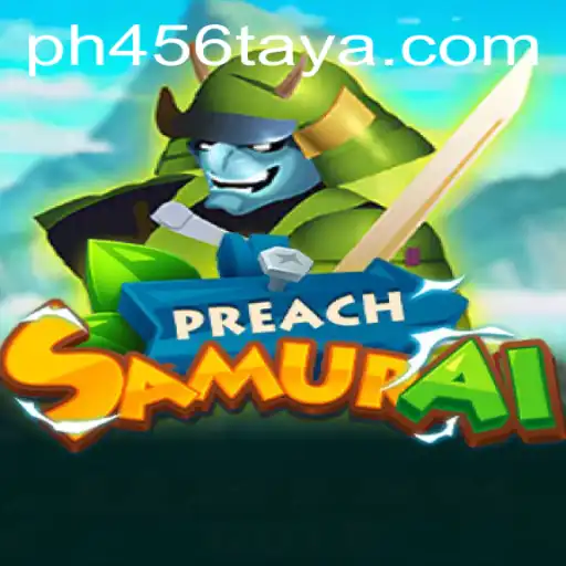 PreachSamurai: The Latest Gaming Sensation Incorporating Ph456